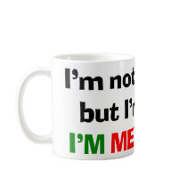 I'M MEXICAN COFFEE MUGS
