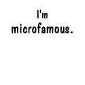 I'm Microfamous t-shirts