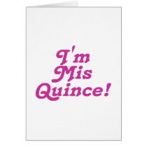 I'm Mis Quince (pink) Greeting Cards