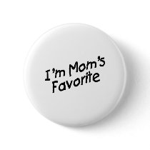 I'm Mom's Favorite Button