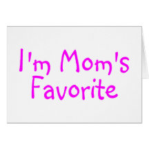 Im Moms Favorite Greeting Cards