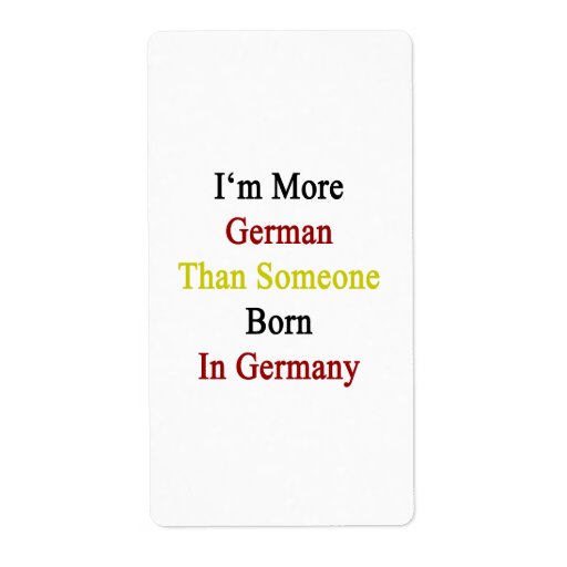 I'm More German Than Someone Born In Germany Custom Shipping Label