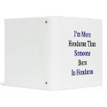I'm More Honduran Than Someone Born In Honduras 3 Ring Binders
