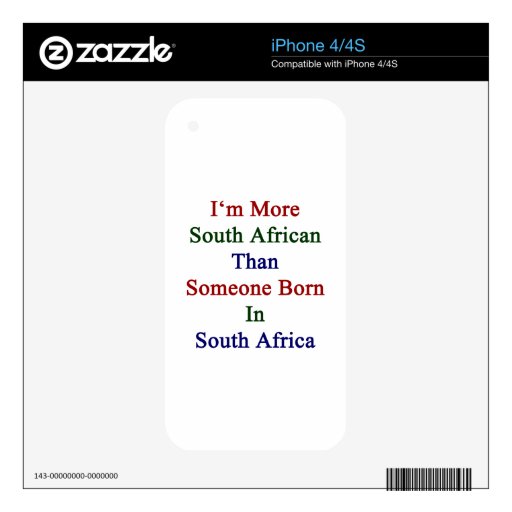 I'm More South African Than Someone Born In South Decal For The iPhone 4