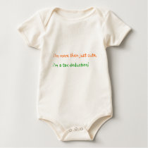 I'm more then just cute, I'm a tax deduction! t-shirts