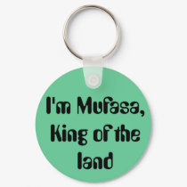 I'm Mufasa, King of the land keychains