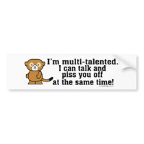 I'm Multi-Talented Bumpersticker by ironydesign I'm Multi-Talented Bumpersticker