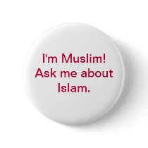 I'm Muslim! Ask about Islam Pinback Buttons