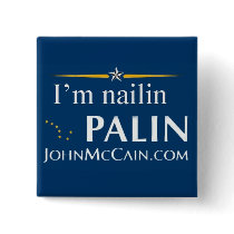 I'm nailin palin buttons