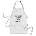 I'm naked under this apron...