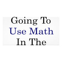 I'm Never Going To Use Math In The Real World photo cards