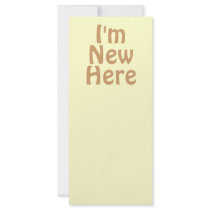 I'm New Here. Light Tan Brown. Custom Rack Cards