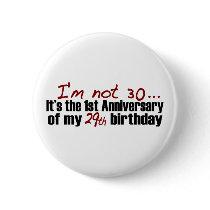 I'M Not 30 Pinback Buttons