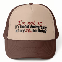 I'M Not 30 Trucker Hat