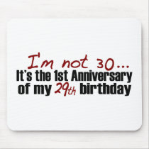 I'M Not 30 Mouse Mat