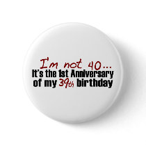 I'M Not 40 Button
