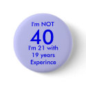I'm NOT , 40, buttons by perfect4partys I'm NOT , 40, buttons