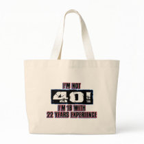 Im not 40! I'm 18 Bags