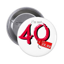 I'm Not 40 I'm 39.99 Bubble Text Pin