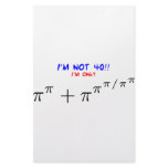 I'm not 40, I'm only 39.999554547 Stationery