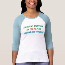 I'm not 40 Something t-shirts