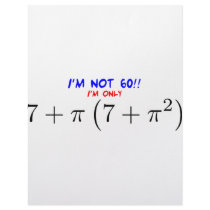I'm not 60! I'm only 59.997425255 letterhead by AllPiStuff I'm not 60! I'm only 59.997425255 letterhead