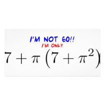 I'm not 60! I'm only 59.997425255 Photo Greeting Card