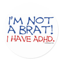 I'm Not a Brat! I Have ADHD stickers