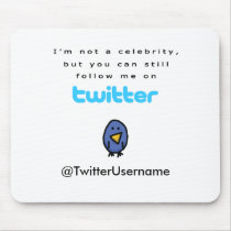 I'm Not A Celebrity...Follow Me on Twitter Mousepads