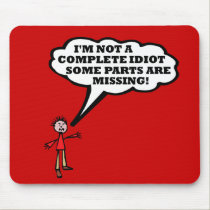 I'm not a complete idiot mousepads