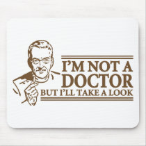 I'm Not A Doctor Mousepads