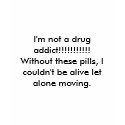 I'm not a drug addict!!!!!!!!!!! - Customized t-shirts by FibroMami I'm not a drug addict!!!!!!!!!!! - Customized t-shirts