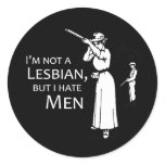I'm not a Lesbian, but I hate Men stickers