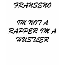 IM NOT A RAPPER IM A HUSTLER GIRL TEE t-shirts by FRANSENO IM NOT A RAPPER IM A HUSTLER GIRL TEE t-shirts