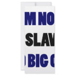 I'm Not A Slave To Big Oil Rack Card