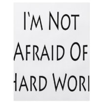 I'm Not Afraid Of Hard Work flyers by Supernova23 I'm Not Afraid Of Hard Work flyers