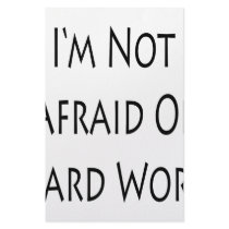 I'm Not Afraid Of Hard Work stationery by Supernova23 I'm Not Afraid Of Hard Work stationery