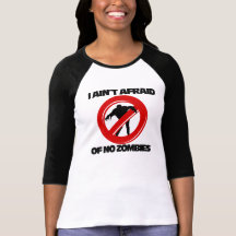 I'm not afraid of ZOMBIES Shirts