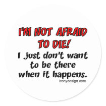 I'm not afraid to die stickers