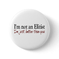 I'M Not An Elitist buttons