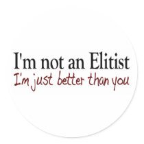 I'M Not An Elitist stickers