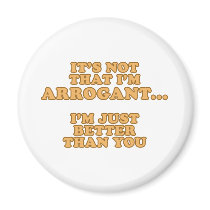 I'm Not Arrogant magnets by RudeDuckDesigns I'm Not Arrogant magnets