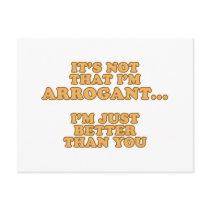 I'm Not Arrogant Post Card