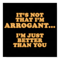 I'm Not Arrogant posters