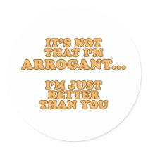I'm Not Arrogant stickers by RudeDuckDesigns I'm Not Arrogant stickers