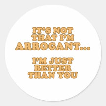 I'm Not Arrogant Sticker