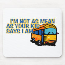 I'm Not As Mean.... Mouse Pad
