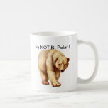 I'M NOT BI-POLAR OFFICE MUG