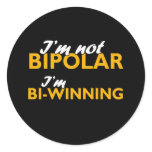I'm not bipolar. I'm bi-winning stickers