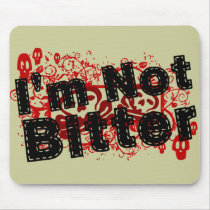 I'm Not Bitter Mouse Pad